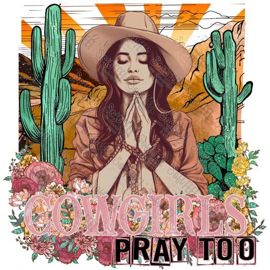 Cowgirls Pray Too  - Country / Christian - Direct To Film Transfer / DTF - Heat Press Clothing Transfer