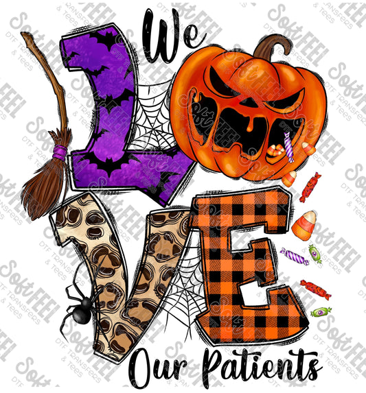 We Love Our Patients Pumpkin - Occupations / Nursing / Dental / Halloween Horror - Direct To Film Transfer / DTF - Heat Press Clothing Transfer