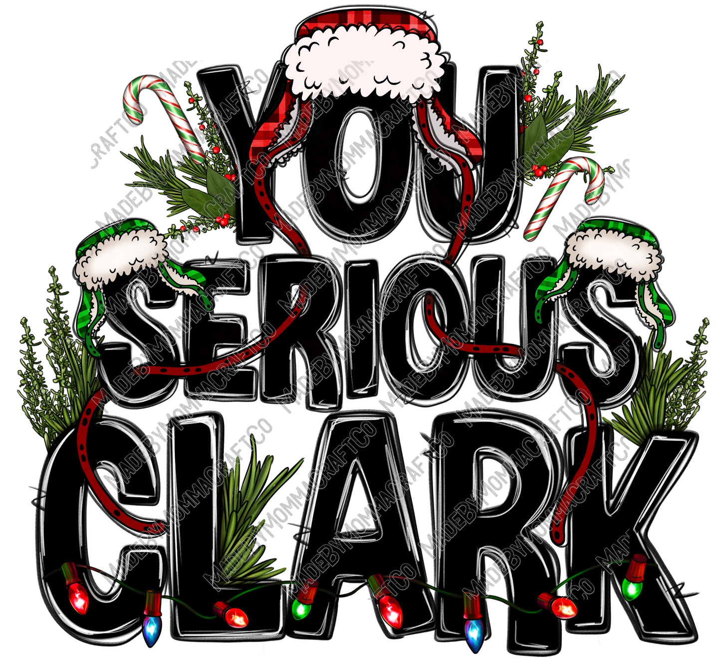 You Serious Clark - Christmas - Cheat Clear Waterslide™ or White Cast Sticker