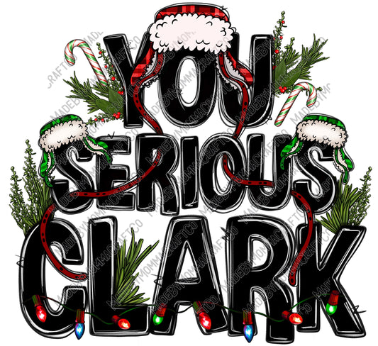 You Serious Clark - Christmas - Cheat Clear Waterslide™ or Cheat Clear Sticker Decal
