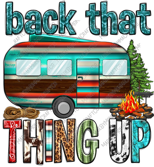 Back That Thing Up - Camping / Humor  - Cheat Clear Waterslide™ or Cheat Clear Sticker Decal