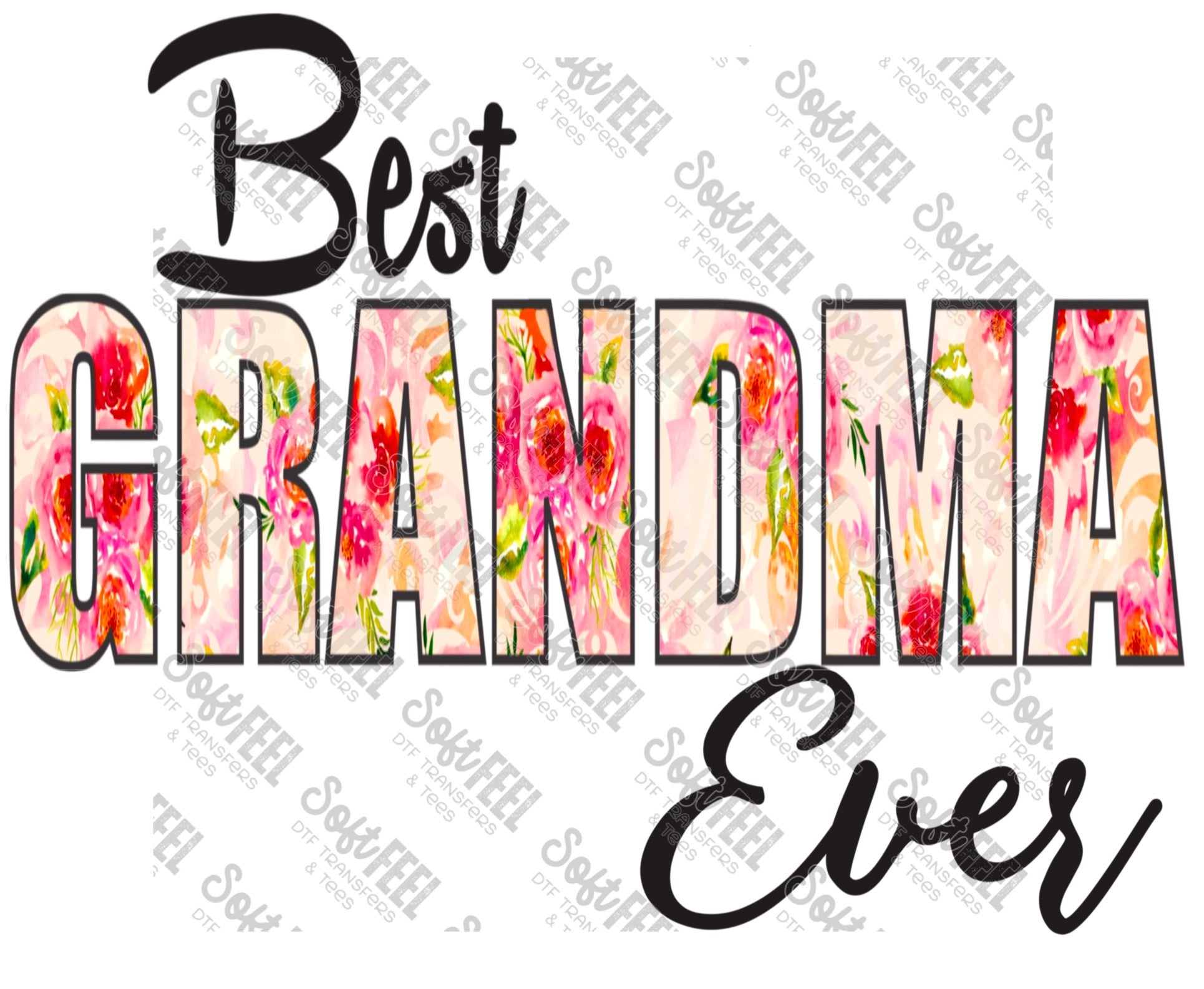 Best Grandma Ever - Women&#39;s - Direct To Film Transfer / DTF - Heat Press Clothing Transfe
