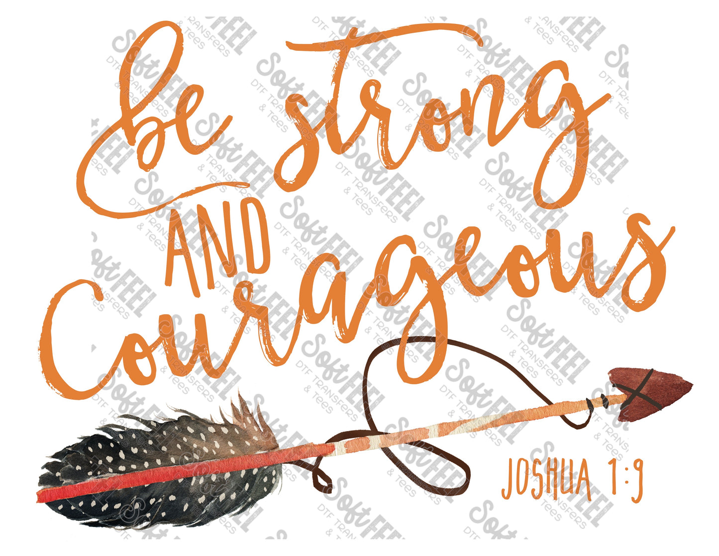 Be Strong and Courageous - Motivational - Direct To Film Transfer / DTF - Heat Press Clothing Transfer