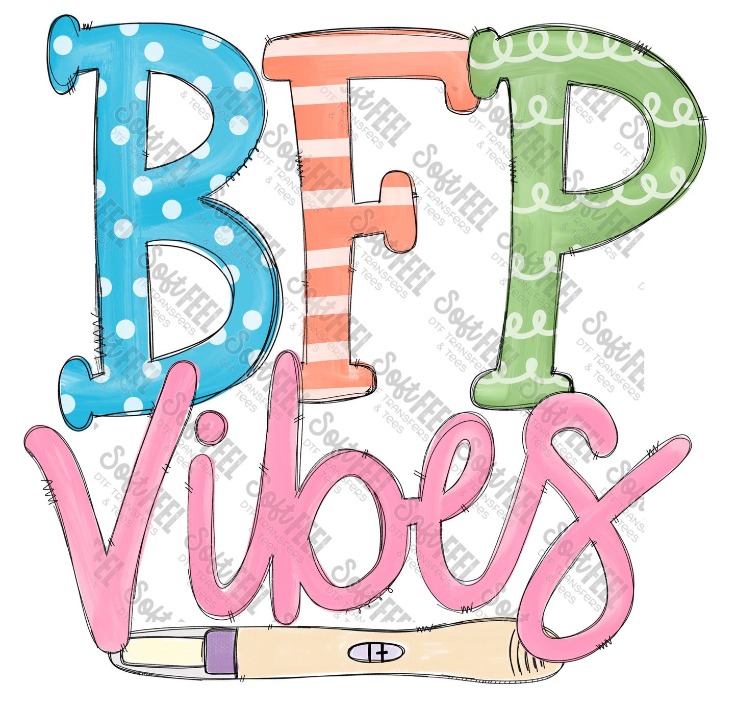 BFP Vibes - Infertility - Direct To Film Transfer / DTF - Heat Press Clothing Transfer