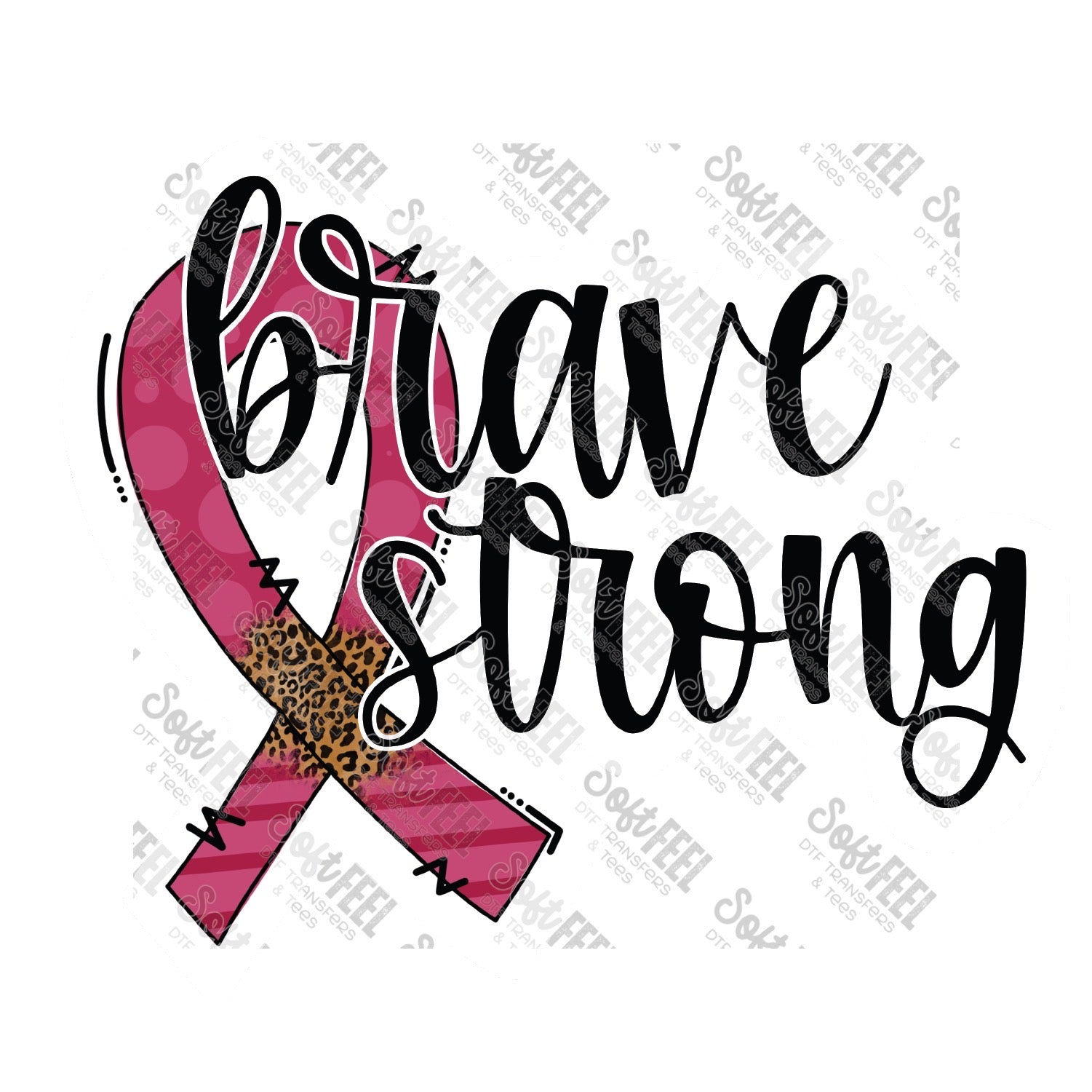Breast Cancer Brave And Strong - Women&#39;s / Motivational - Direct To Film Transfer / DTF - Heat Press Clothing Transfer