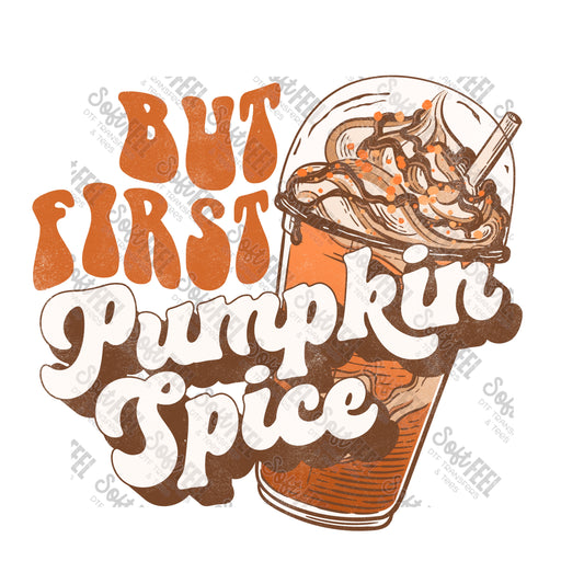 But First Pumpkin Spice - Fall - Direct To Film Transfer / DTF - Heat Press Clothing Transfer