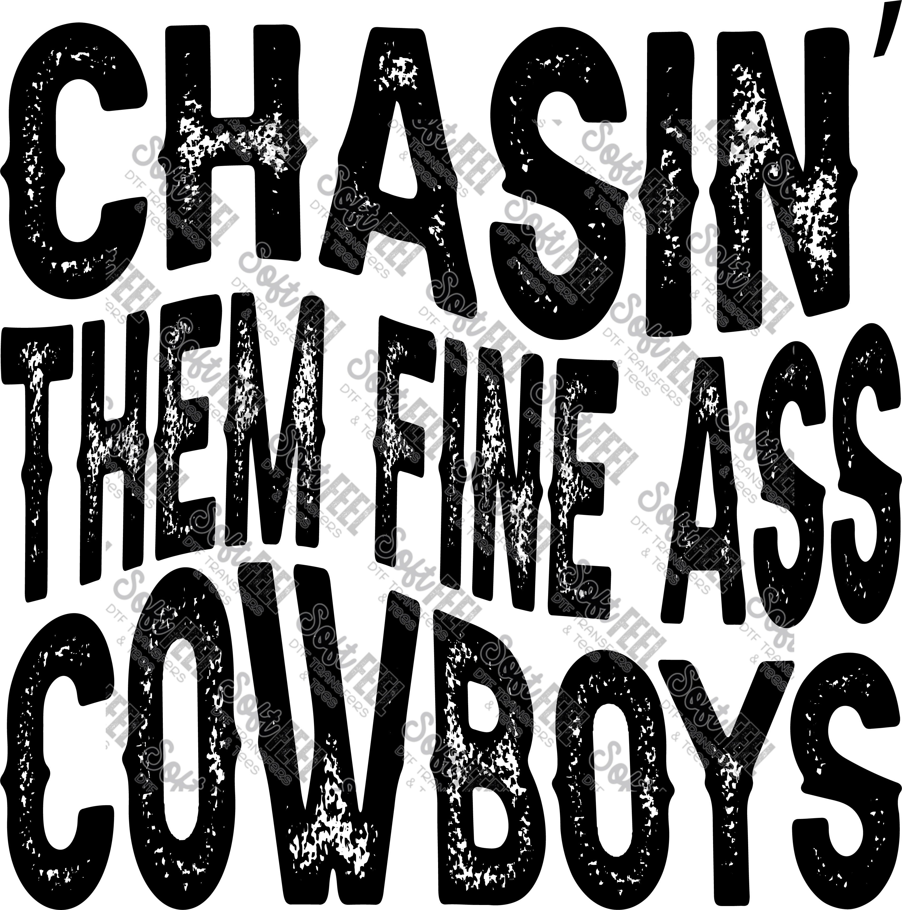 Chasin Them Fine Ass Cowboys - Country Western / Women&#39;s - Direct To Film Transfer / DTF - Heat Press Clothing Transfer