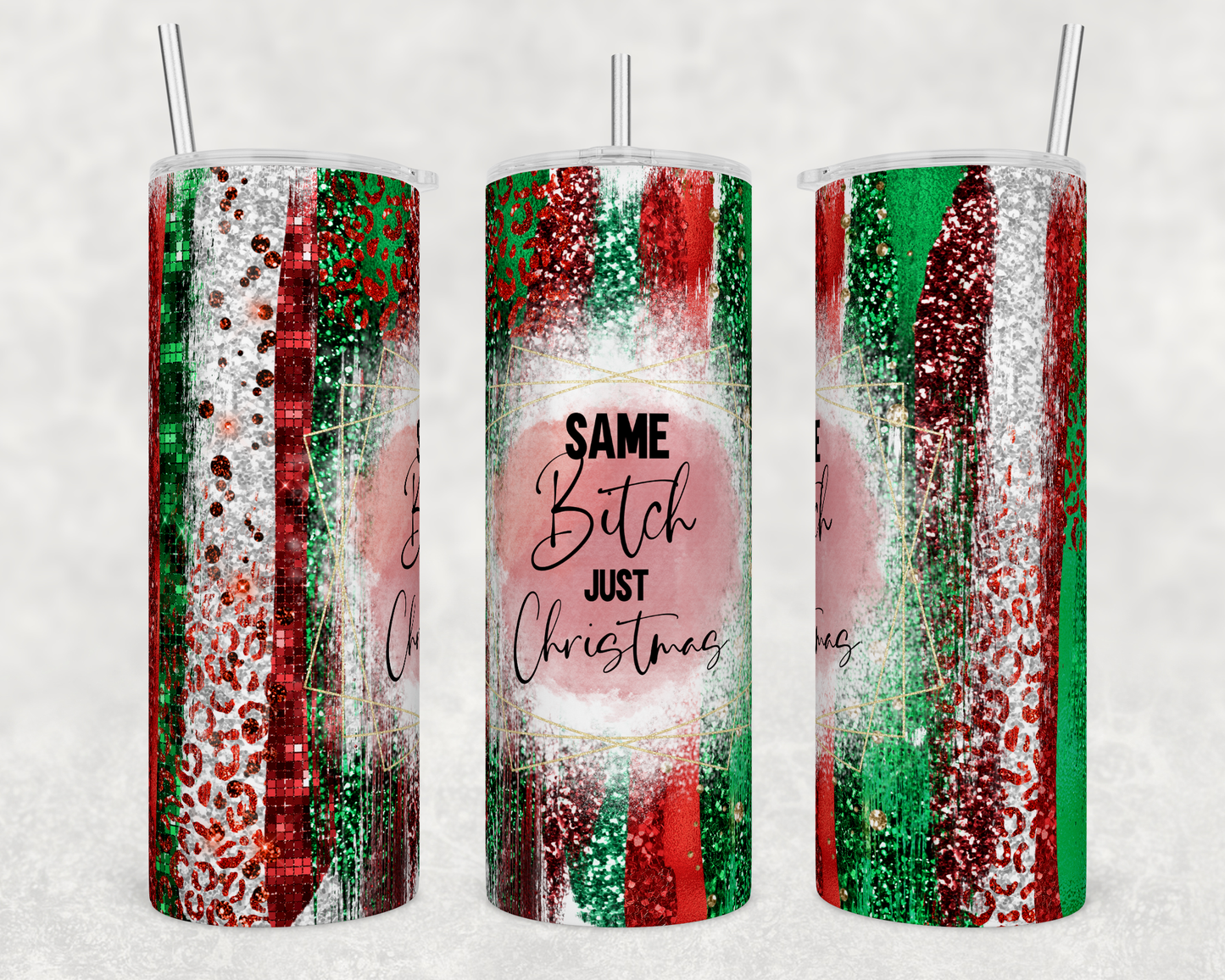 Same Bitch Just Christmas - Sublimation or Waterslide Wrap - 20oz and 30oz