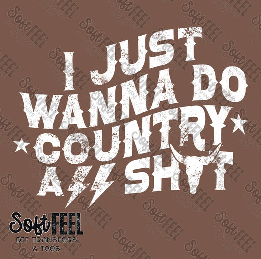 Country Ass Shit - Country Western - Direct To Film Transfer / DTF - Heat Press Clothing Transfer