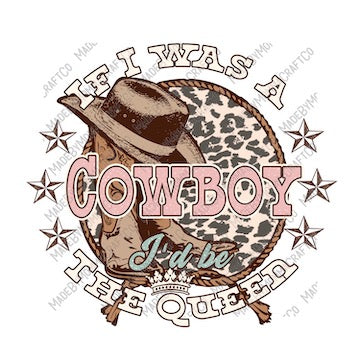 Cowboy I&#39;d Be A Queen - Country Western - Cheat Clear Waterslide™ or White Cast Sticker