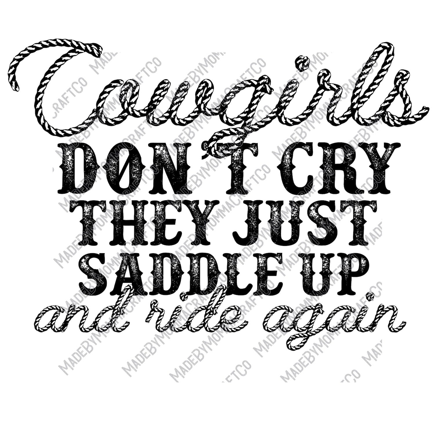 Cowgirls Don&#39;t Cry - Country Western - Cheat Clear Waterslide™ or White Cast Sticker