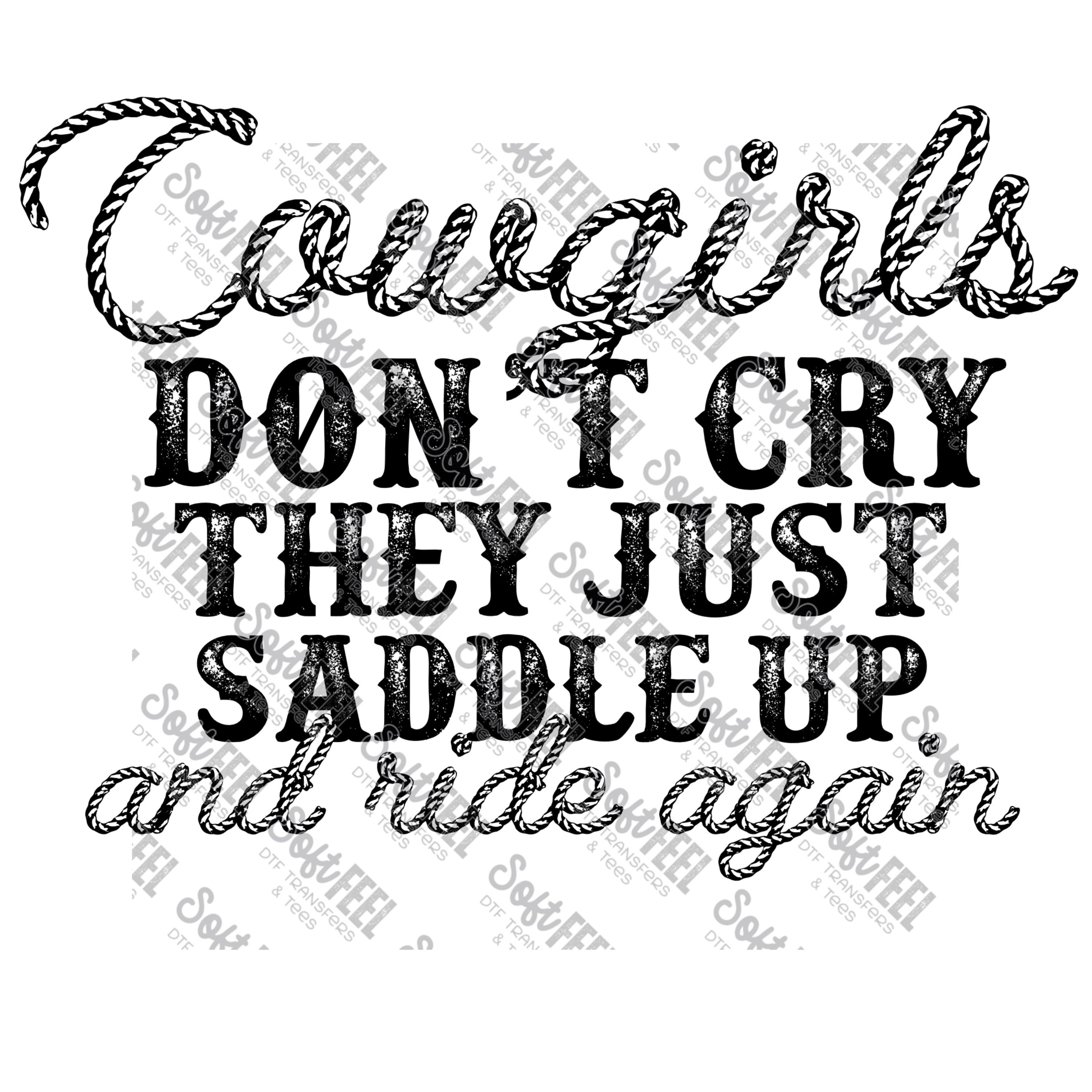 Cowgirls Don&#39;t Cry Saddle Up - Women&#39;s / Country Western - Direct To Film Transfer / DTF - Heat Press Clothing Transfer