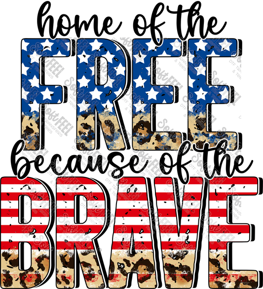 Home of the Free Because of the Brave 4th of July - Patriotic - Direct To Film Transfer / DTF - Heat Press Clothing Transfer