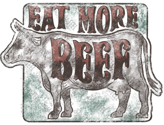 Eat More Beef Cow - Country Western - Direct To Film Transfer / DTF - Heat Press Clothing Transfer