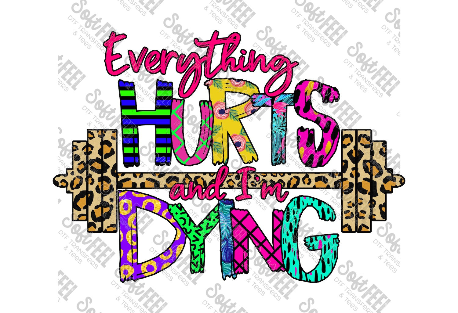 Everything Hurts - Sports / Women&#39;s - Direct To Film Transfer / DTF - Heat Press Clothing Transfer