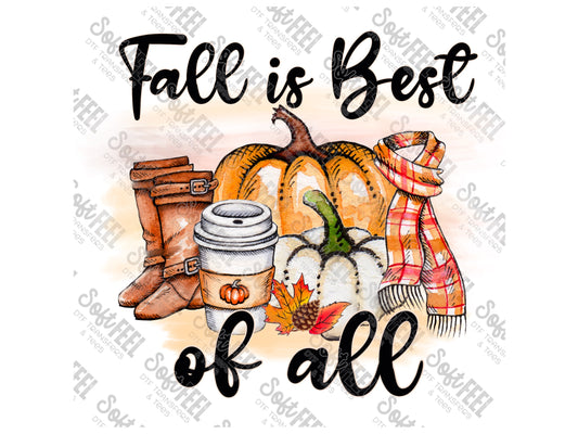 Fall is the best of all - Fall - Direct To Film Transfer / DTF - Heat Press Clothing Transfer