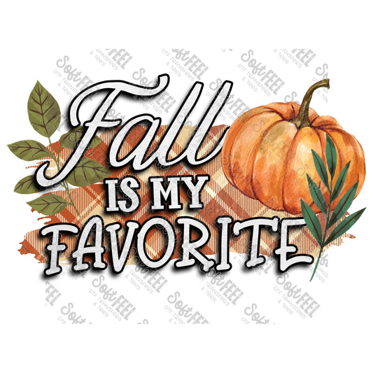 Fall Is My Favorite - Fall - Direct To Film Transfer / DTF - Heat Press Clothing Transfer