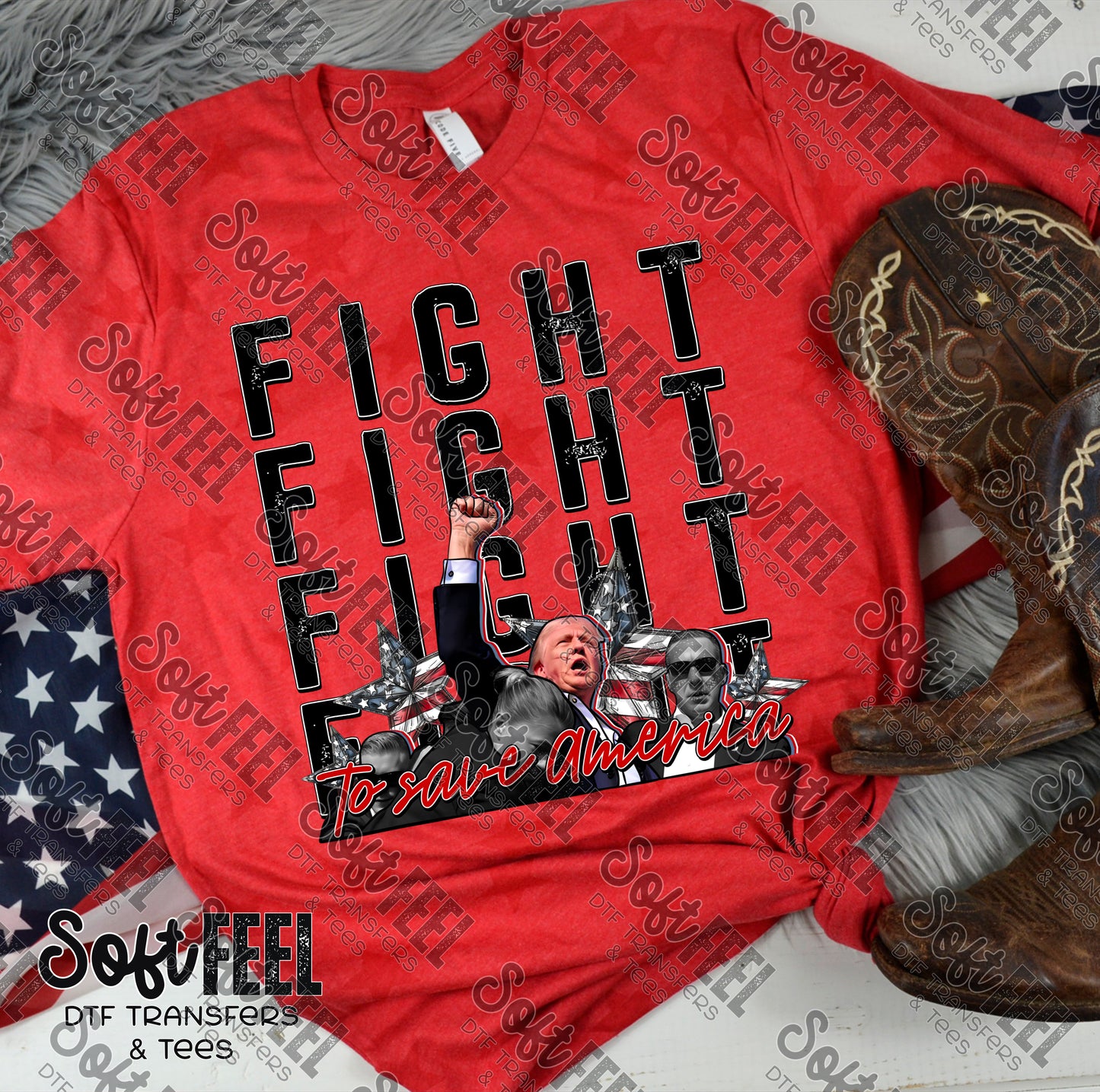 Fight For America Trump - Patriotic - Direct To Film Transfer / DTF - Heat Press Clothing Transfer