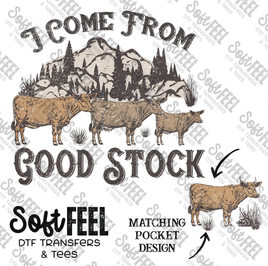 I Come From Good Stock - Country Western - Direct To Film Transfer / DTF - Heat Press Clothing Transfer