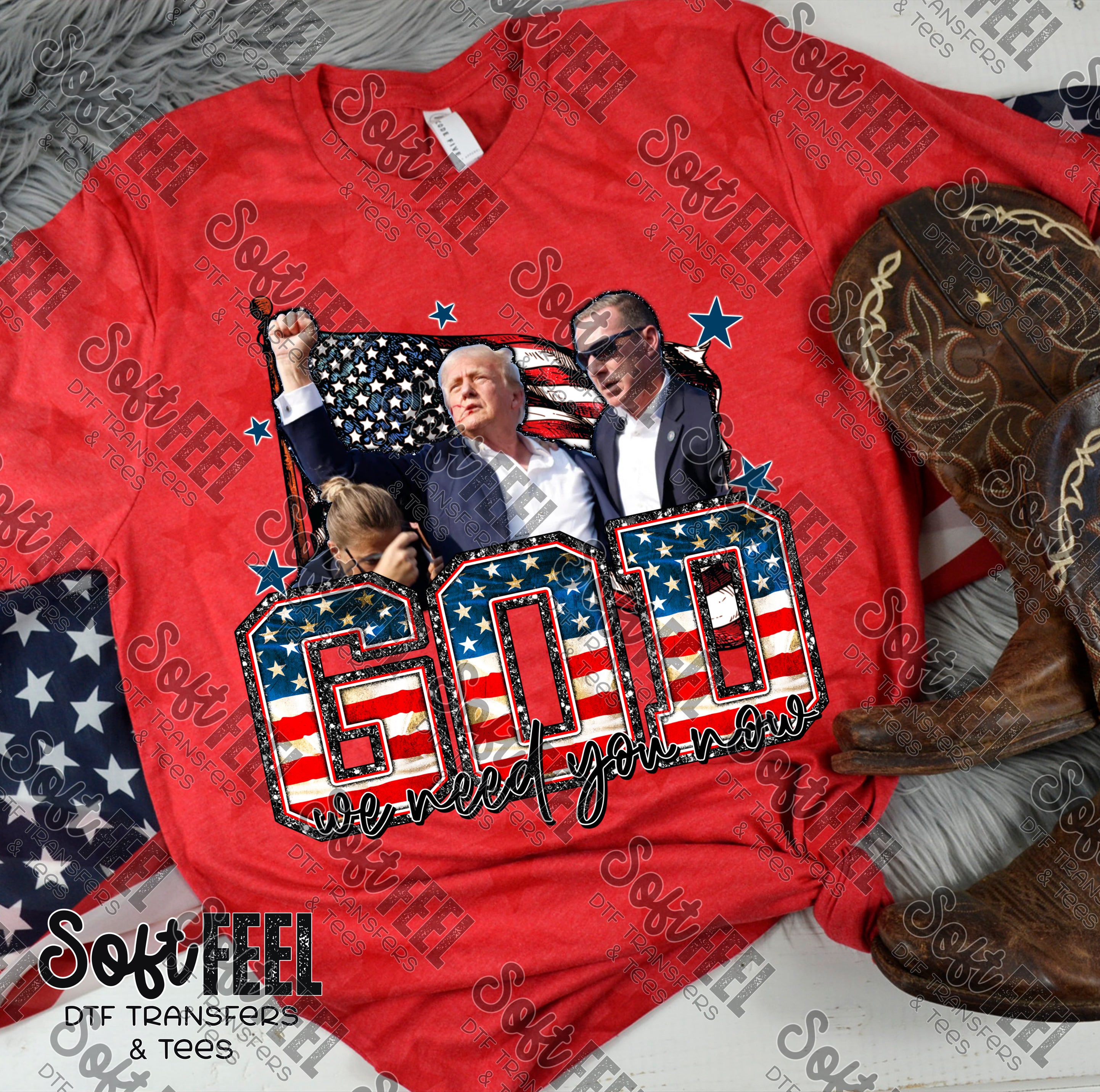 God We Need You Now Trump - Patriotic - Direct To Film Transfer / DTF - Heat Press Clothing Transfer