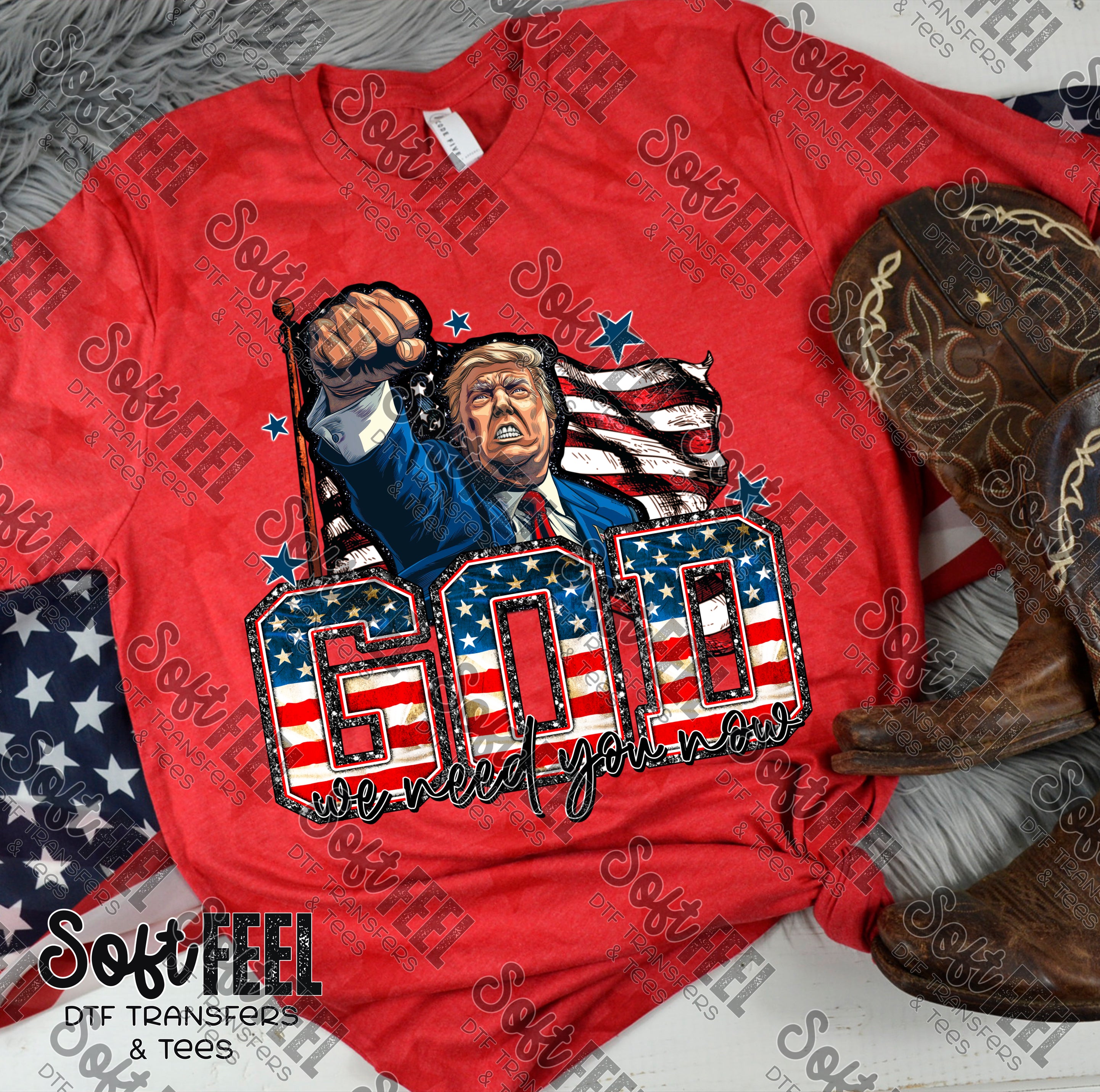 God We Need You Now Trump - Patriotic - Direct To Film Transfer / DTF - Heat Press Clothing Transfer