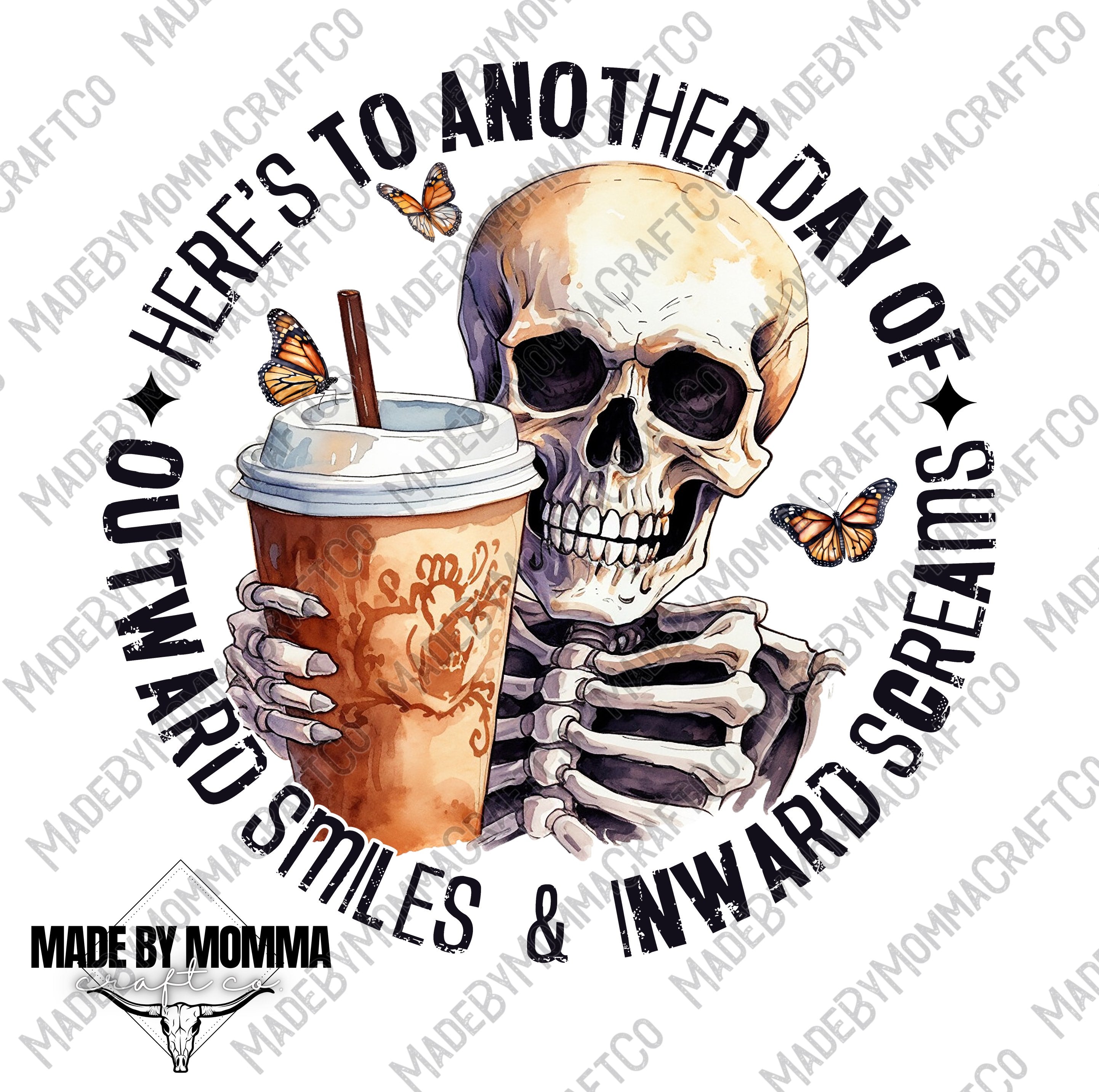Here&#39;s To Another Day Of Outward Smiles And Inward Screams - Humor - Cheat Clear Waterslide™ or White Cast Sticker