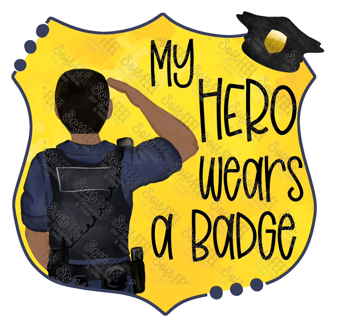 My Hero Wears a Badge - Youth / Public Service / Police - Direct To Film Transfer / DTF - Heat Press Clothing Transfer