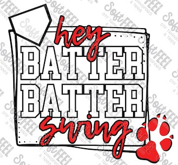 Hey Batter Batter Baseball Softball -Sports  - Direct To Film Transfer / DTF - Heat Press Clothing Transfer