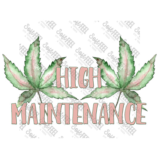 High Maintenance 420 - Weed / Marijuana - Direct To Film Transfer / DTF - Heat Press Clothing Transfer