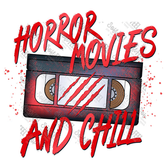 Horror Movies and Chill - Halloween Horror - Direct To Film Transfer / DTF - Heat Press Clothing Transfer