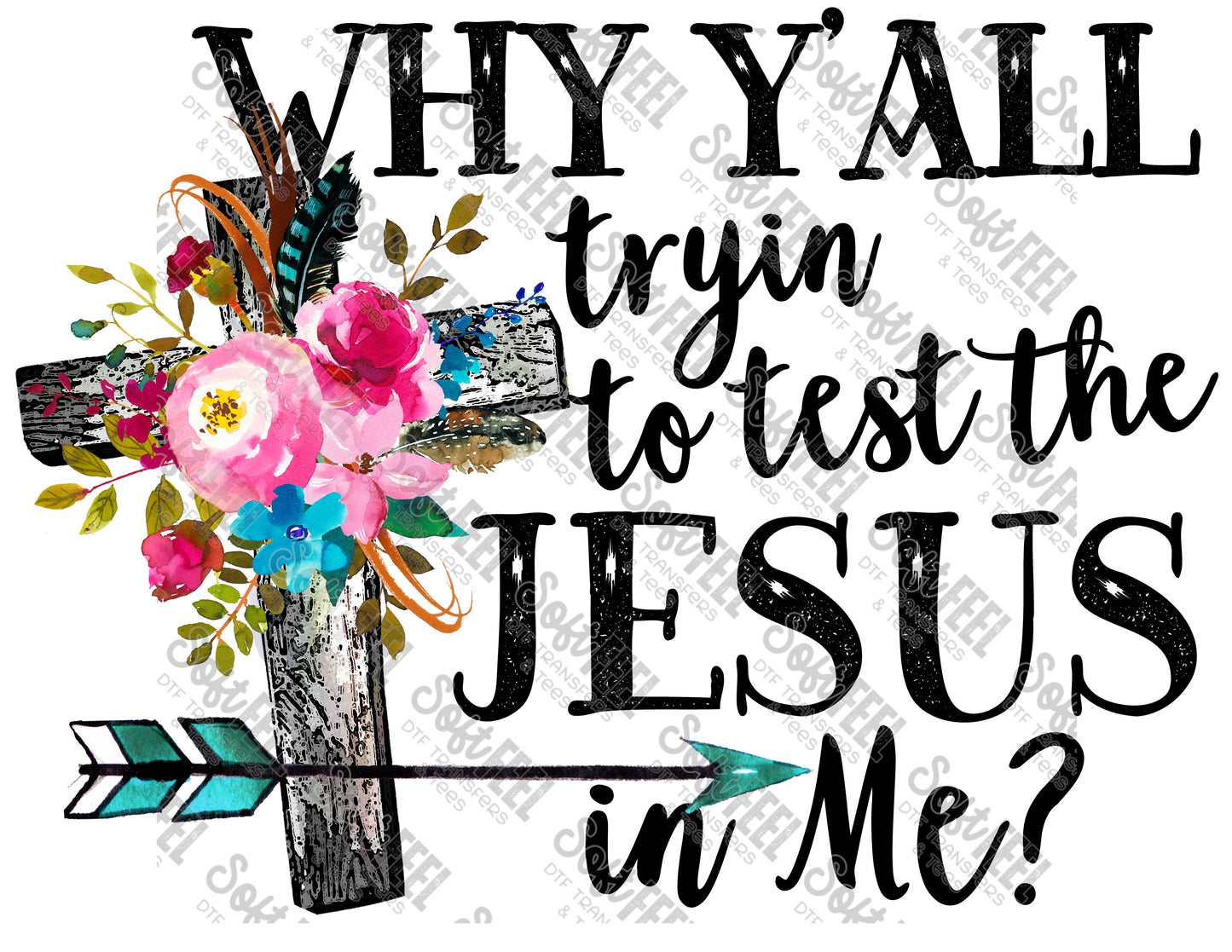 Test The Jesus In Me - Christian - Direct To Film Transfer / DTF - Heat Press Clothing Transfer