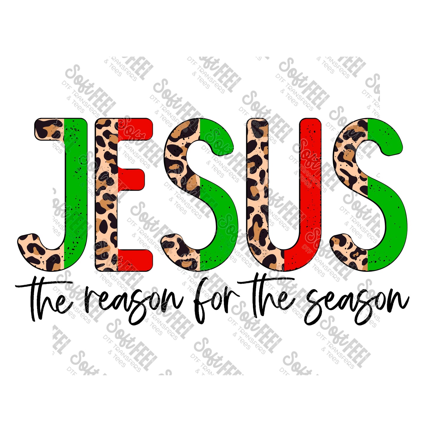 Jesus The Reason Half Leopard - Christmas / Christian - Direct To Film Transfer / DTF - Heat Press Clothing Transfer