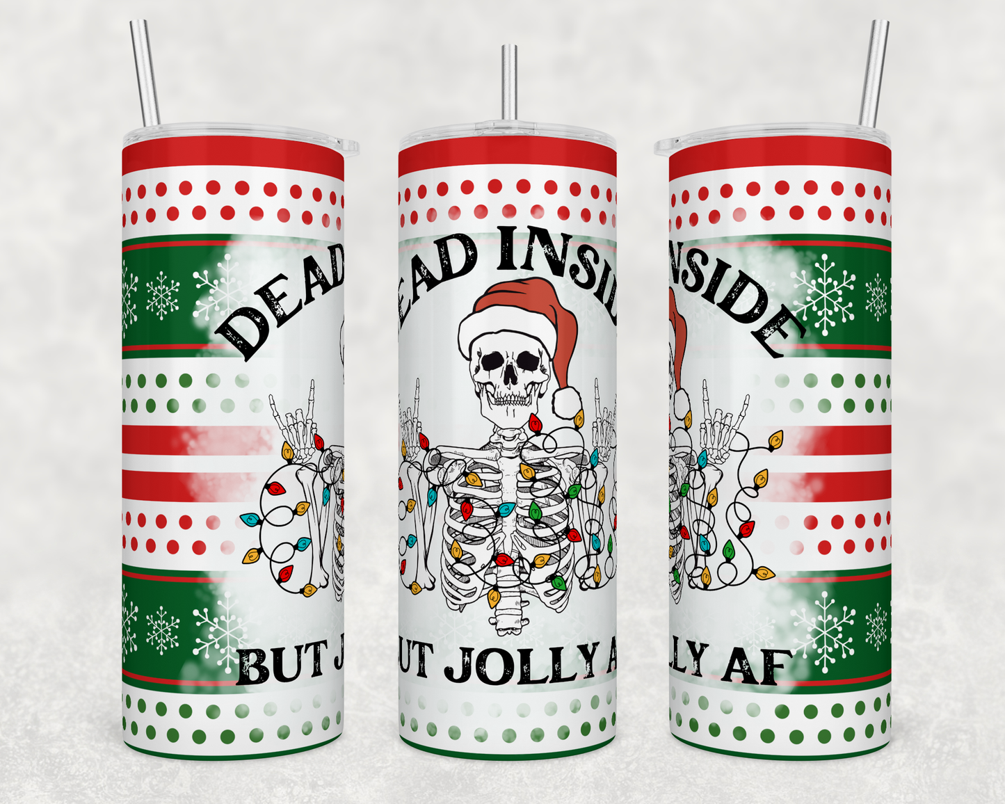 Dead Inside But Jolly AF - Sublimation or Waterslide Wrap - 20oz and 30oz