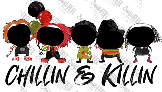 Chillin and Killin - Halloween Horror - Direct To Film Transfer / DTF - Heat Press Clothing Transfer