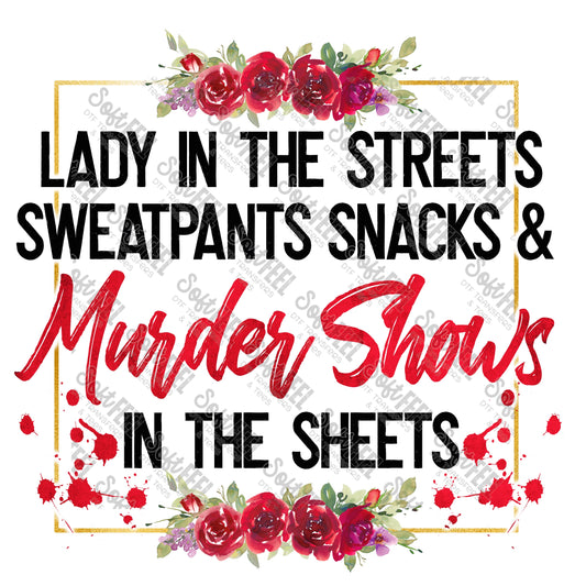 lady in the streets murder shows - Women's / True Crime - Direct To Film Transfer / DTF - Heat Press Clothing Transfer
