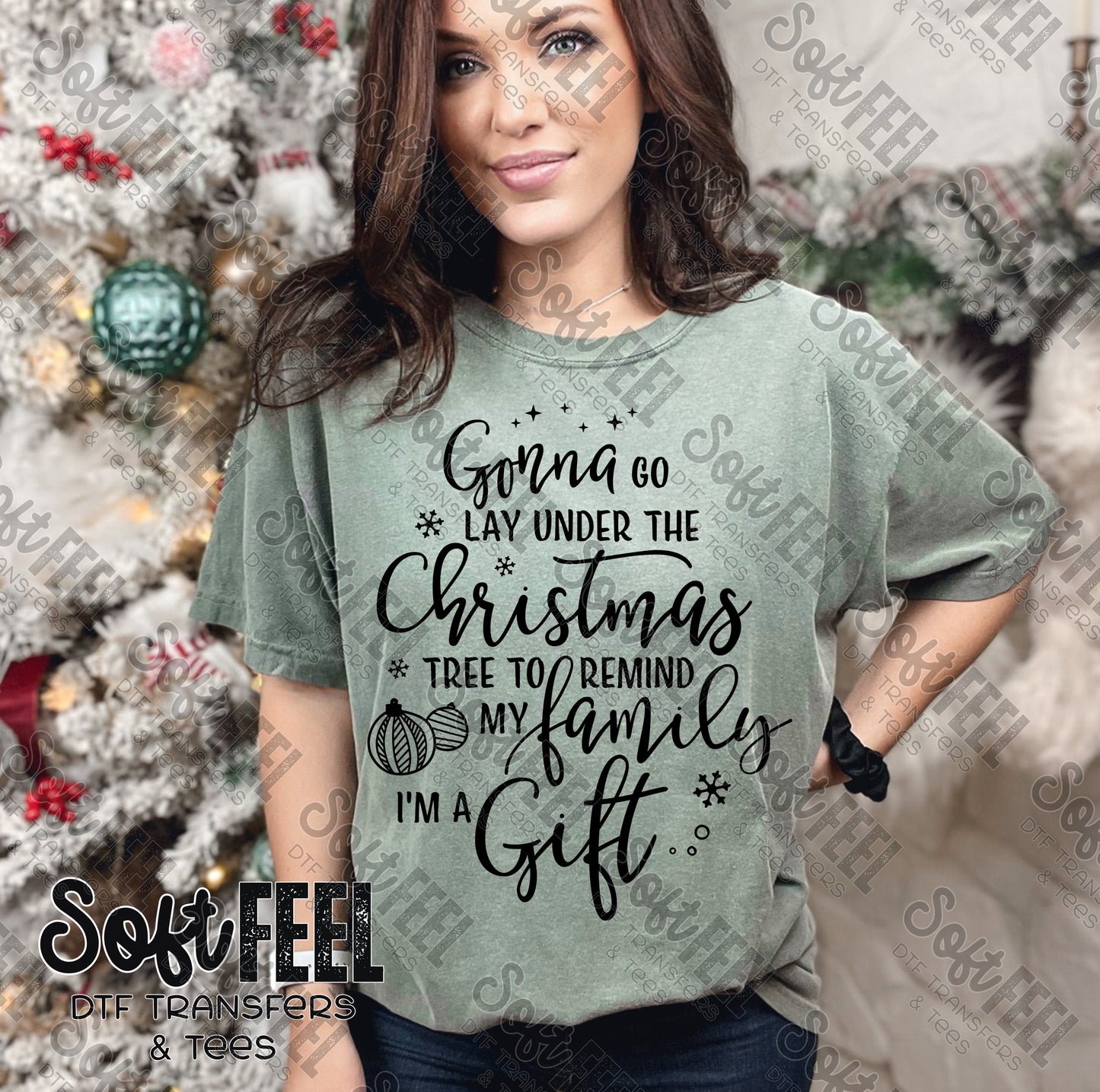 Lay under the tree to remind my family i'm a gift - Christmas / Snarky Humor - Direct To Film Transfer / DTF - Heat Press Clothing Transfer