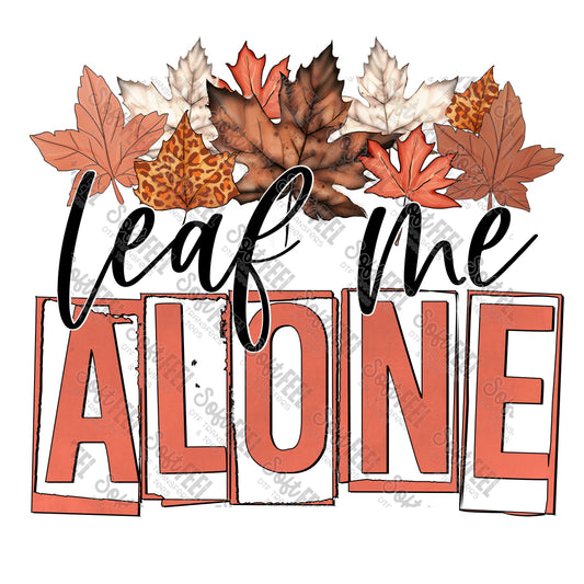 Leaf me alone - Fall - Direct To Film Transfer / DTF - Heat Press Clothing Transfer