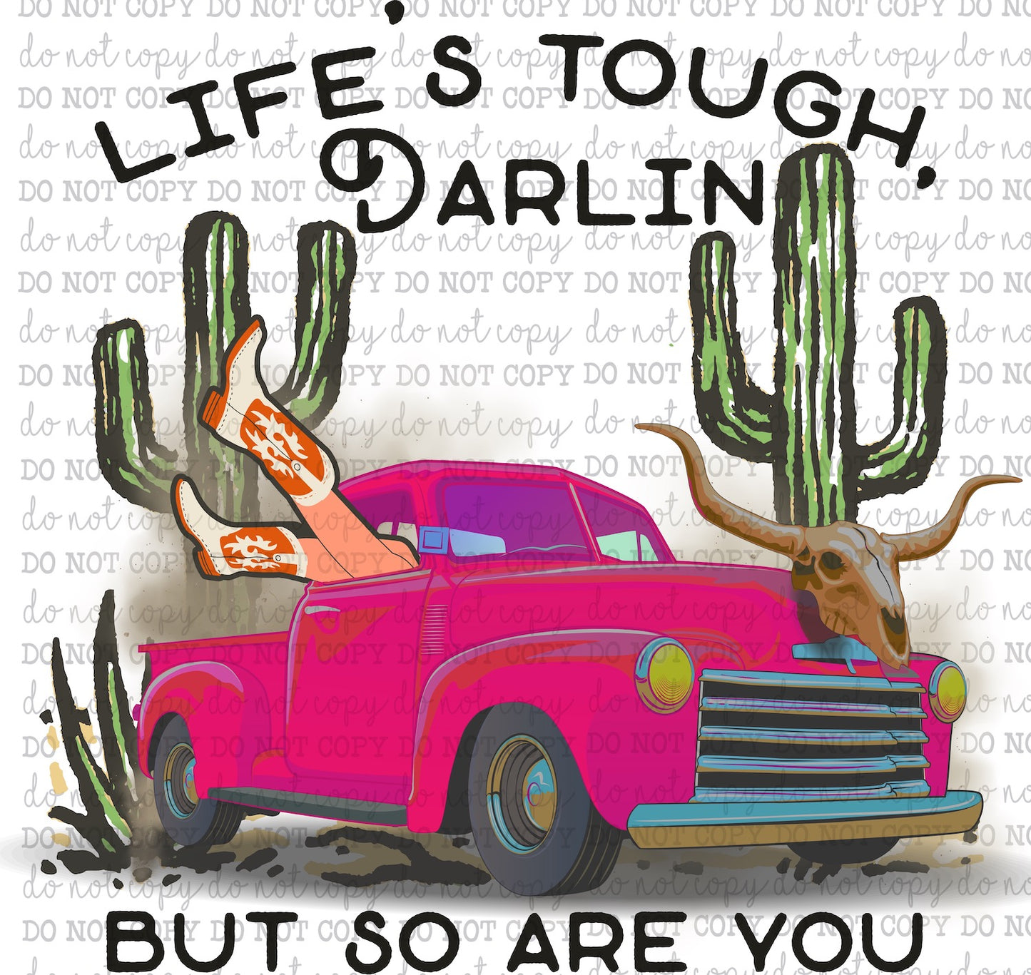 Life's Tough Darlin - Country Western - Cheat Clear Waterslide™ or White Cast Sticker