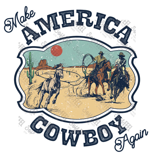 Make America Cowboy Again - Country Western - Direct To Film Transfer / DTF - Heat Press Clothing Transfer