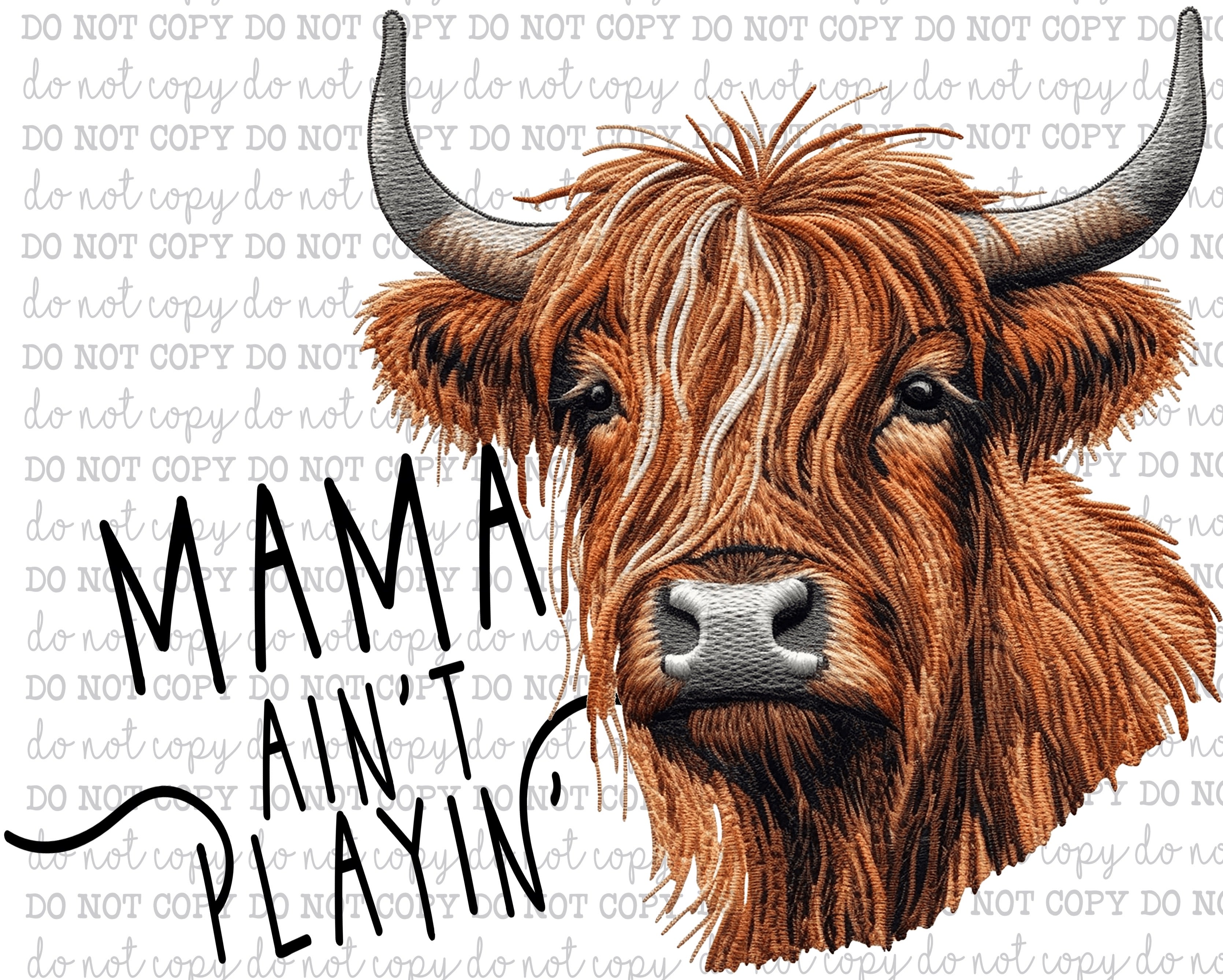 Mama Ain&#39;t Playin&#39; Highland Faux Embroidery - Western - Cheat Clear Waterslide™ or White Cast Sticker