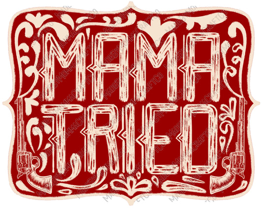 MAMA TRIED - Country Western - Cheat Clear Waterslide™ or White Cast Sticker