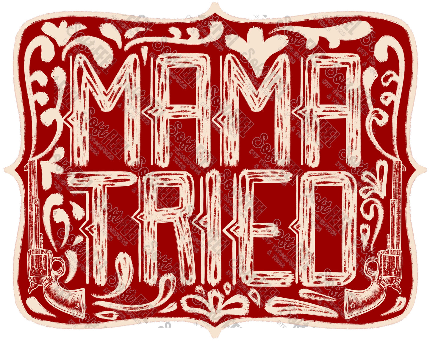 Mama Tried - Country Western / Women's - Direct To Film Transfer / DTF - Heat Press Clothing Transfer