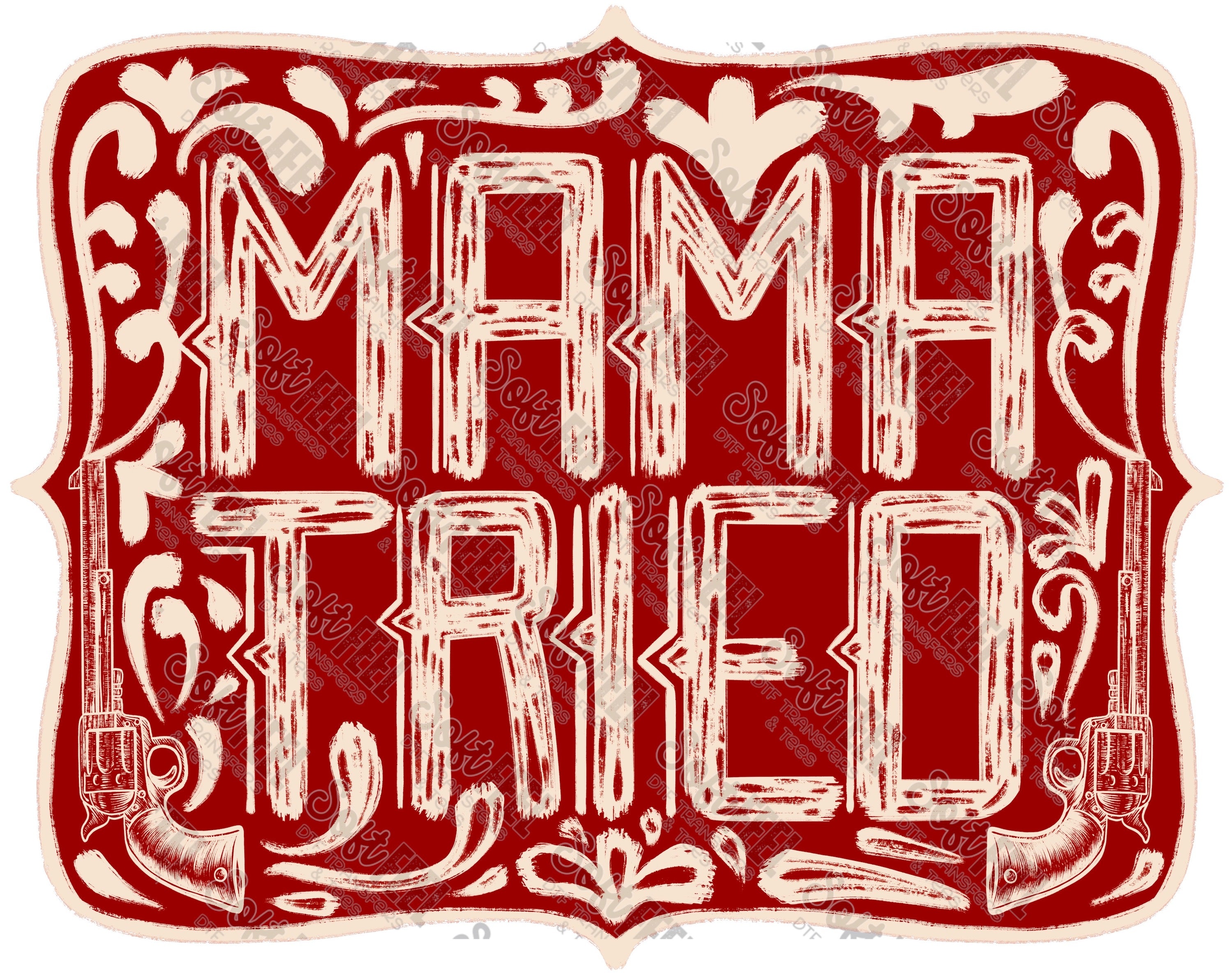 Mama Tried - Country Western / Women&#39;s - Direct To Film Transfer / DTF - Heat Press Clothing Transfer