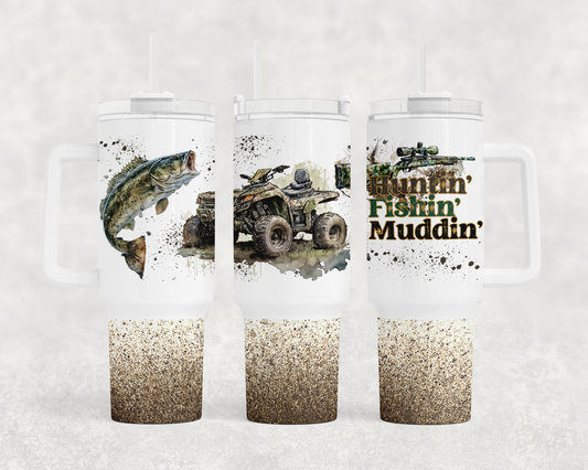 Huntin Fishin Muddin - 40oz Handle Tumbler - Sublimation or Waterslide Wrap