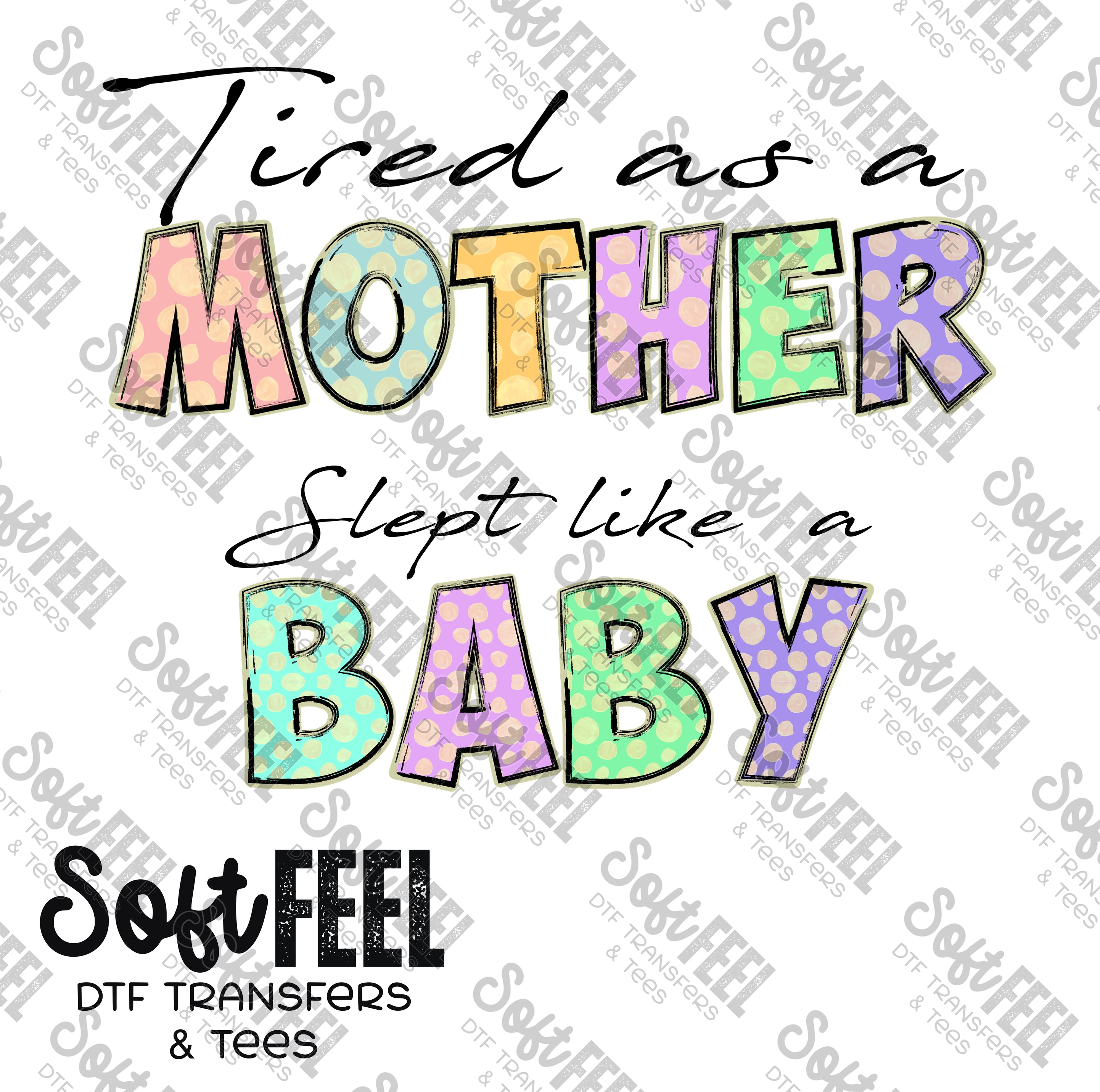 Tired and a Mother &amp; Slept like a Baby - Mama Mini Set / Youth / Women&#39;s - Direct To Film Transfer / DTF - Heat Press Clothing Transfer