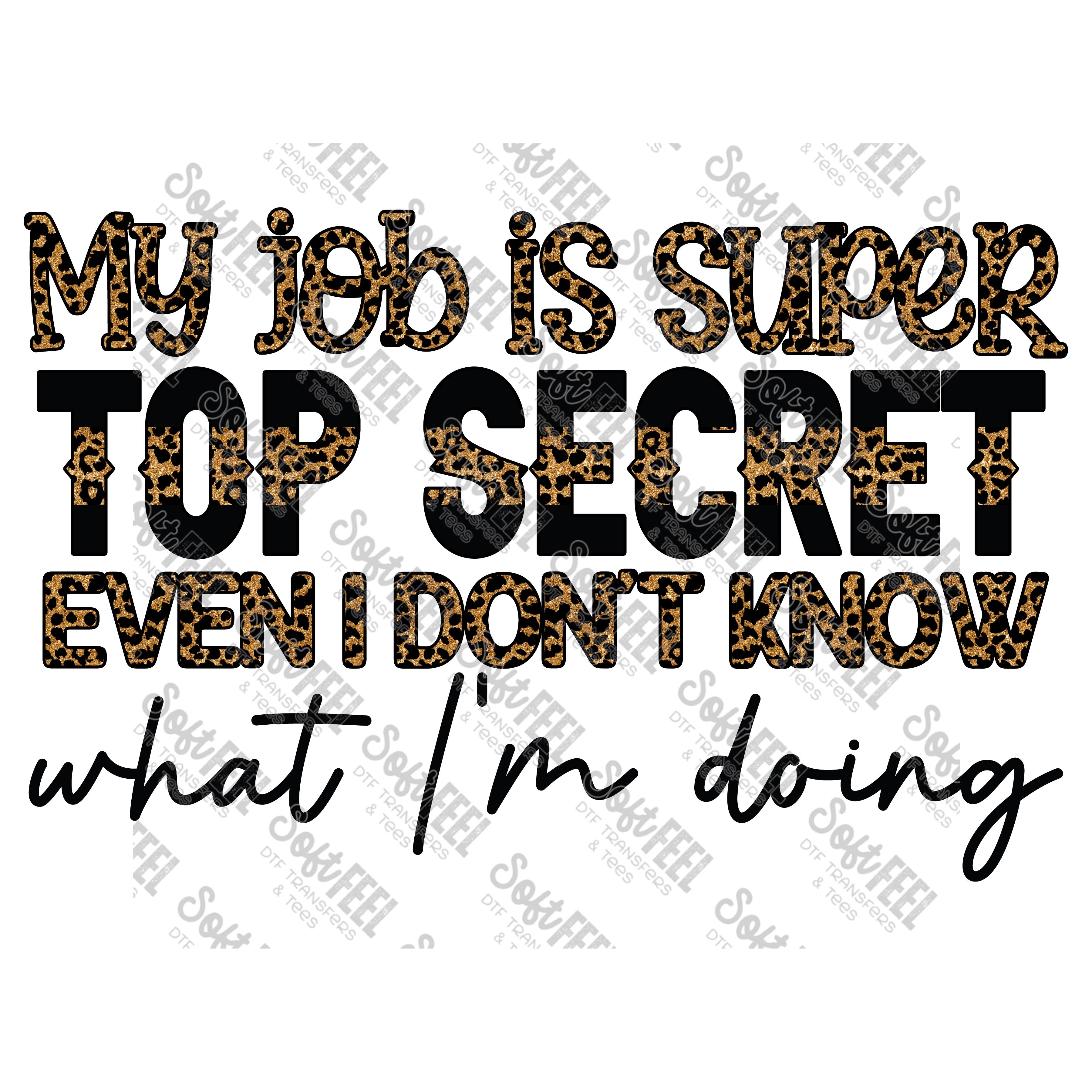 My Job is Top Secret - Women&#39;s - Direct To Film Transfer / DTF - Heat Press Clothing Transfer