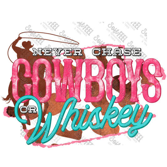 Never Chase Cowboys Whiskey - Women's / Country Western  - Direct To Film Transfer / DTF - Heat Press Clothing Transfer