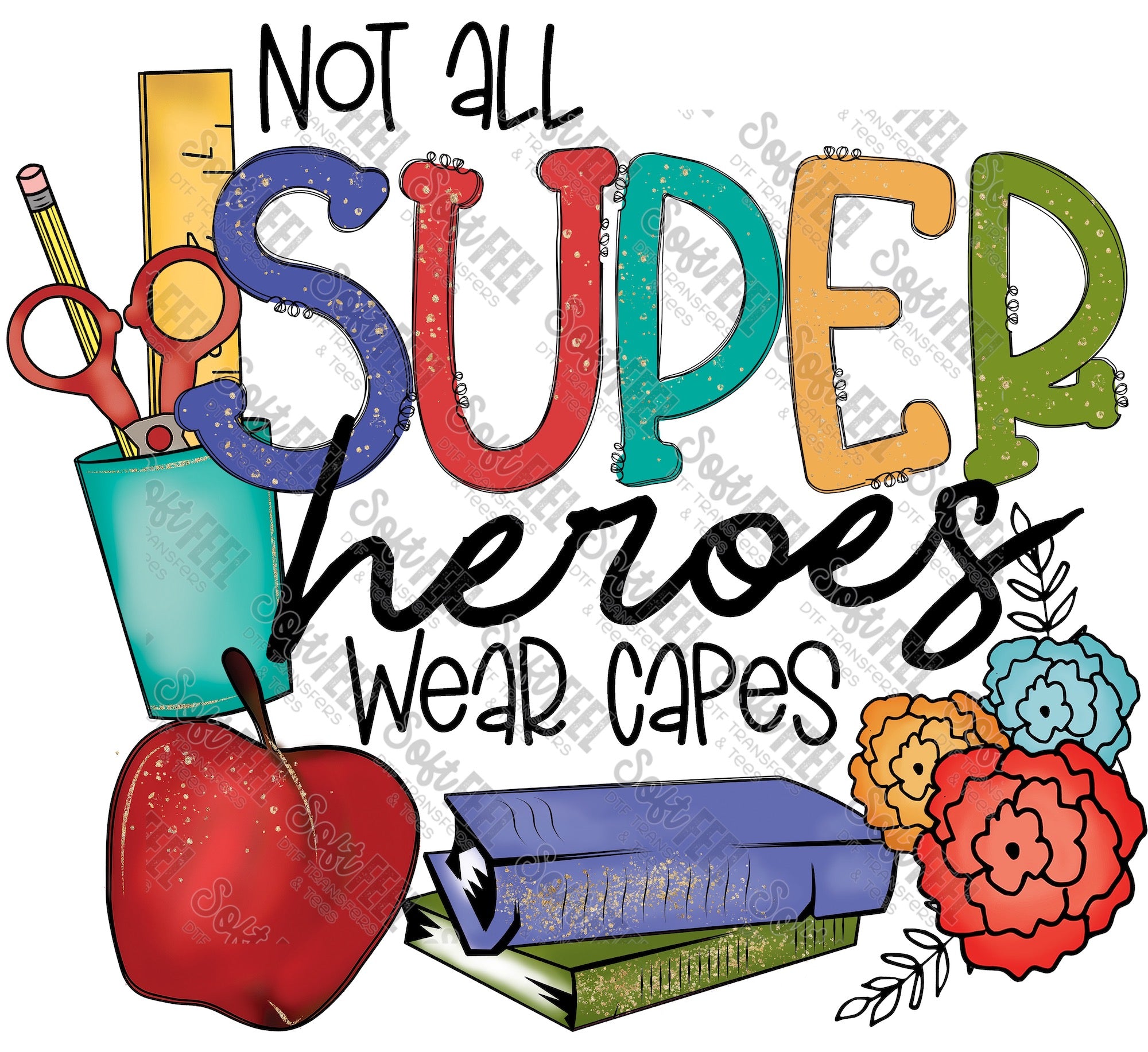 Not All Superhero - Women / Occupations / School and Teacher - Direct To Film Transfer / DTF - Heat Press Clothing Transfer