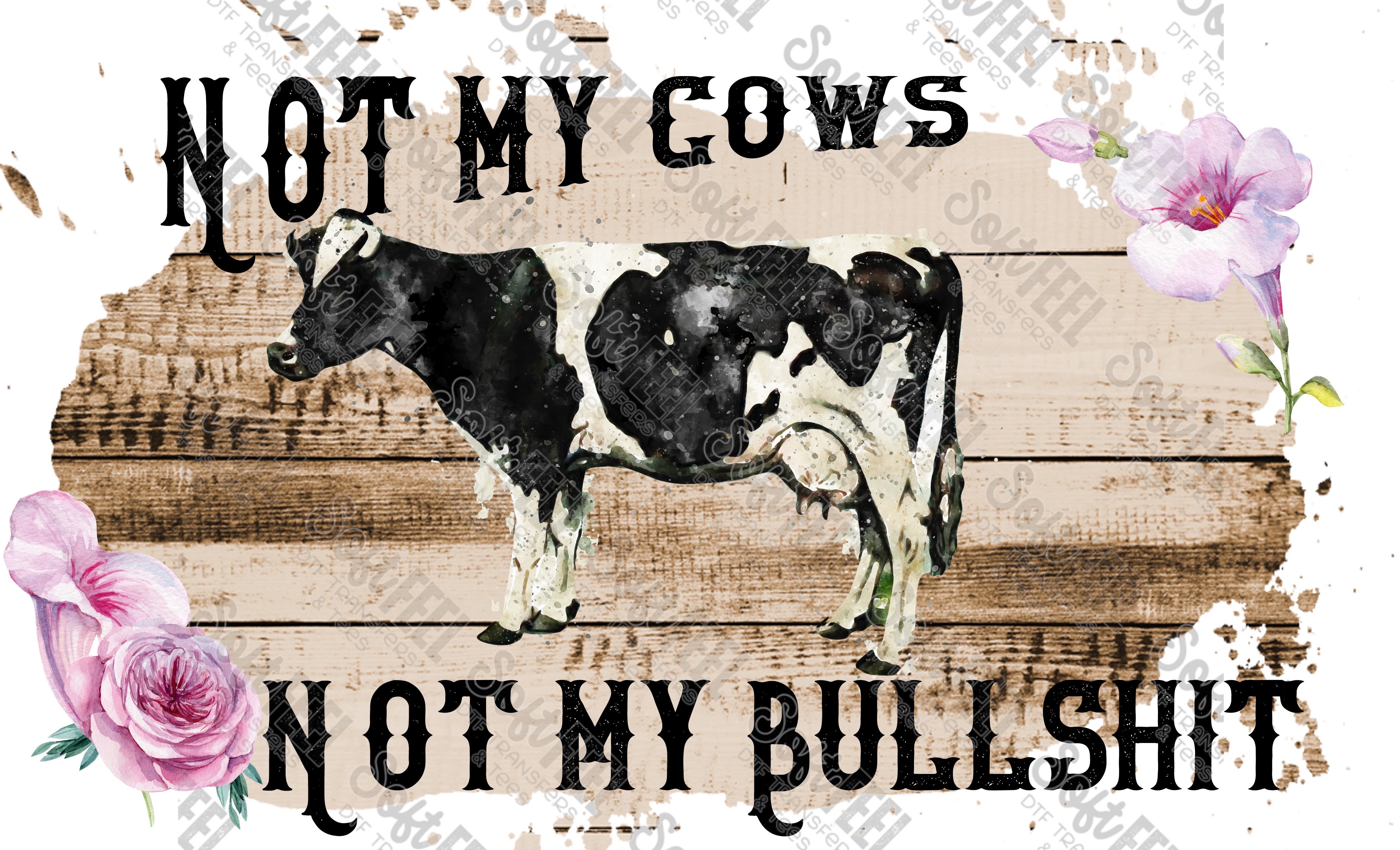 Not My Cows - Women&#39;s / Country Western  - Direct To Film Transfer / DTF - Heat Press Clothing Transfer