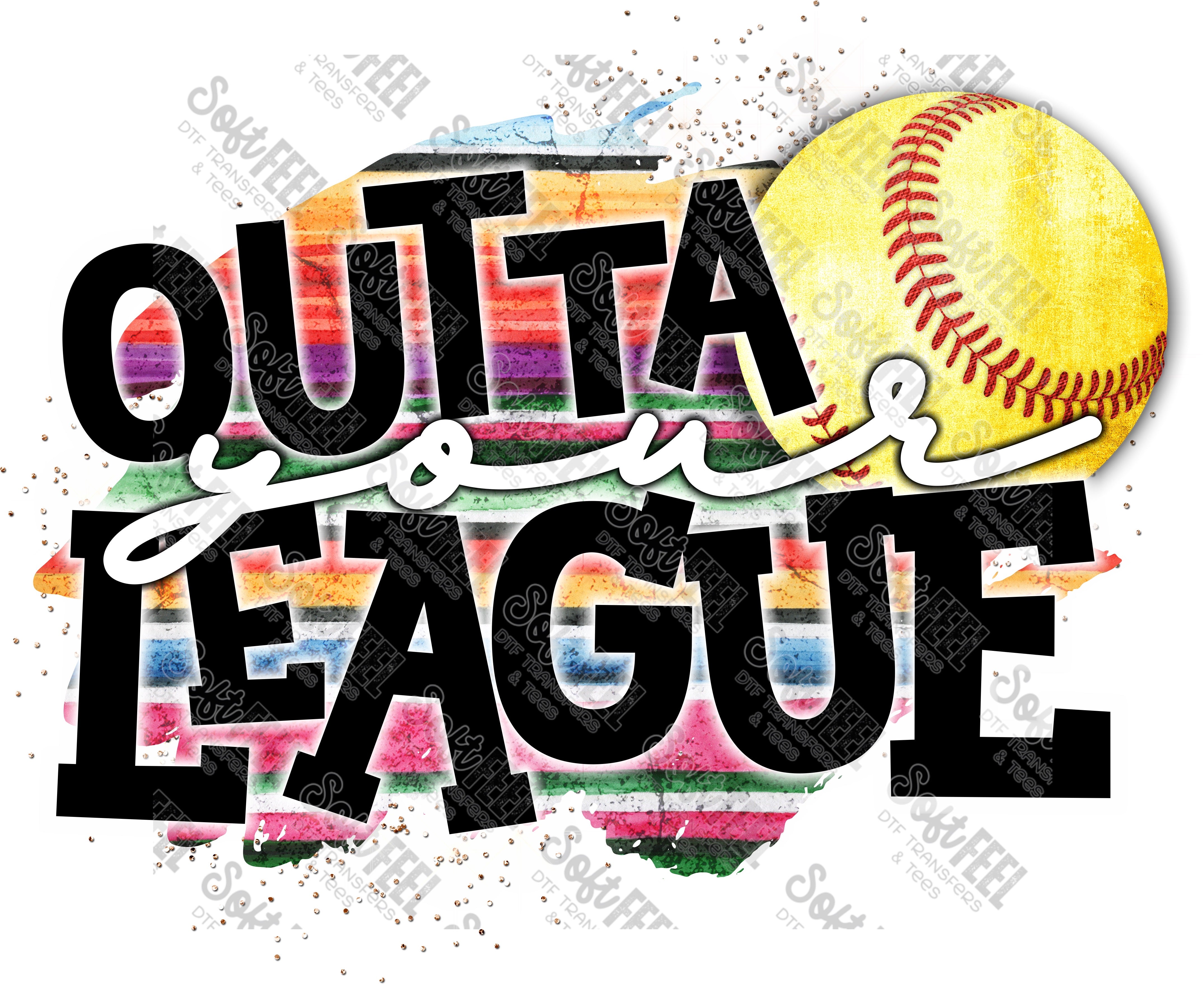 Outta Your League - Sports / Youth - Direct To Film Transfer / DTF - Heat Press Clothing Transfer